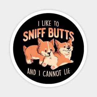 I Like to Sniff Butts - Cute Lazy Dog Gift Magnet